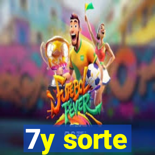 7y sorte